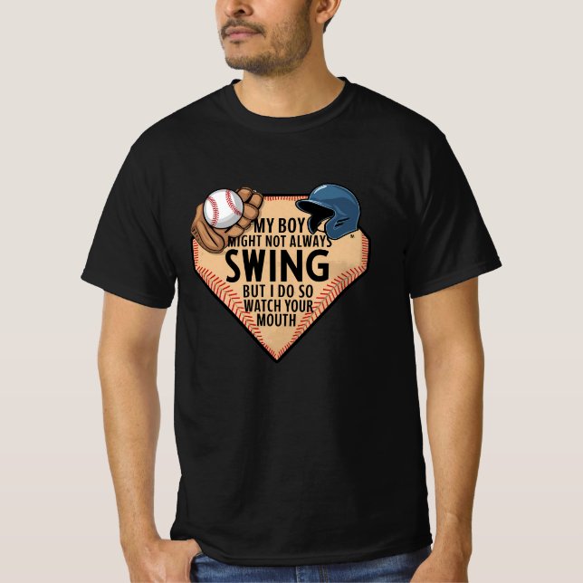 My Boy Might Not Always Swing But I Do So  T-Shirt (Front)