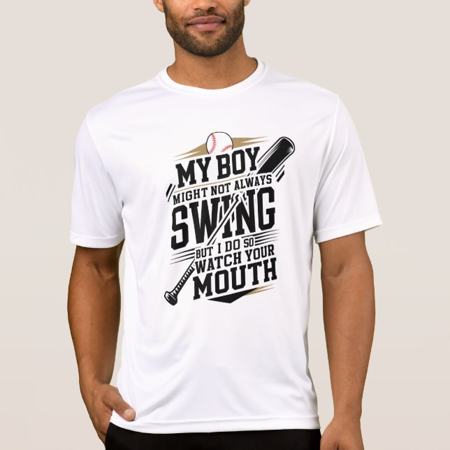 My Boy Might Not Always Swing But I Do So  T-Shirt (Front)