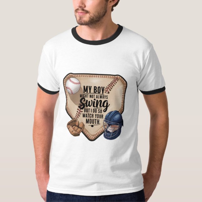 My Boy Might Not Always Swing But I Do So  T-Shirt (Front)