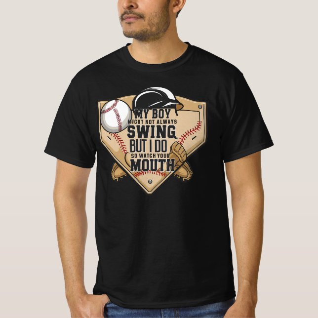 My Boy Might Not Always Swing But I Do So  T-Shirt (Front)