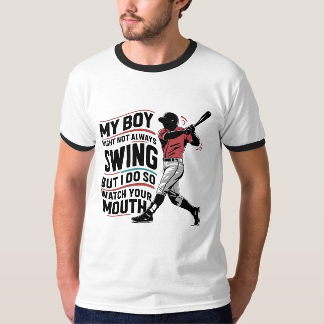 My Boy Might Not Always Swing But I Do So  T-Shirt (Front)