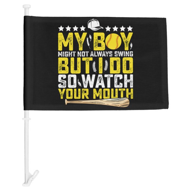 My Boy Might Not Always Swing But I Do So Watch  Car Flag (Front)