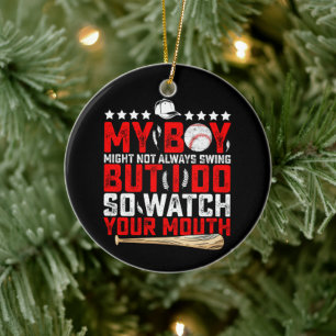 My Boy Might Not Always Swing But I Do So Watch Ceramic Ornament