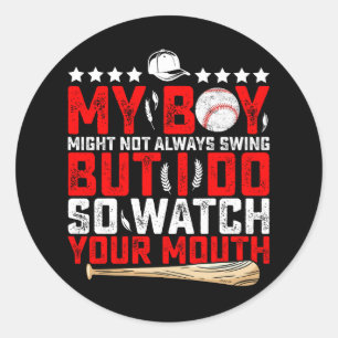 My Boy Might Not Always Swing But I Do So Watch Classic Round Sticker