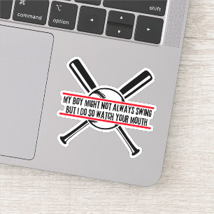 My Boy Might Not Swing But I Do So Watch YourMouth Sticker
