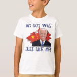 My Boy Was Just Like Me T-Shirt