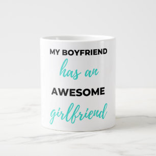 My Boyfriend Has An Awesome Girlfriend Black Giant Coffee Mug