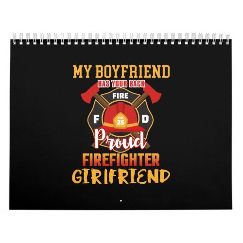My Boyfriend Has Your Back Proud Firefighter Calendar