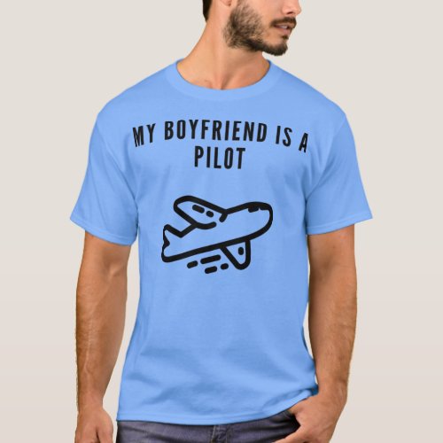 my boyfriend is a pilot  T_Shirt