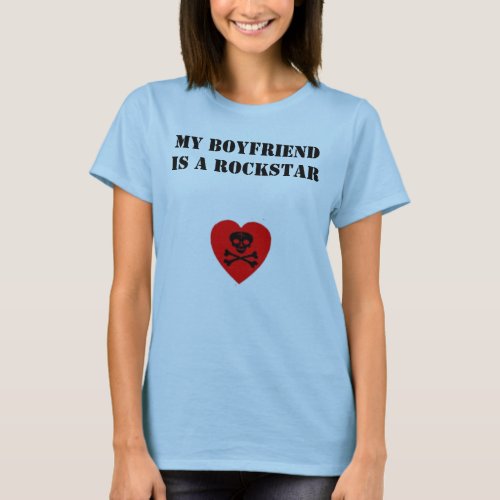 My Boyfriend is a Rockstar T_Shirt