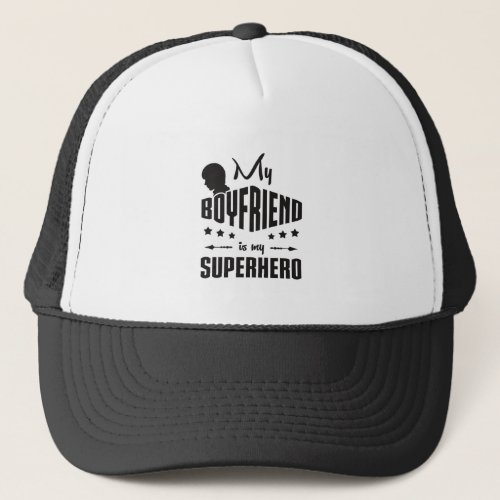 My Boyfriend is My Superhero Trucker Hat