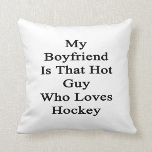 My Boyfriend Is That Hot Guy Who Loves Hockey Throw Pillow