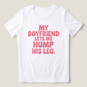 My Boyfriend Lets Me Hump His Leg - Playful Couple Tri-Blend Shirt