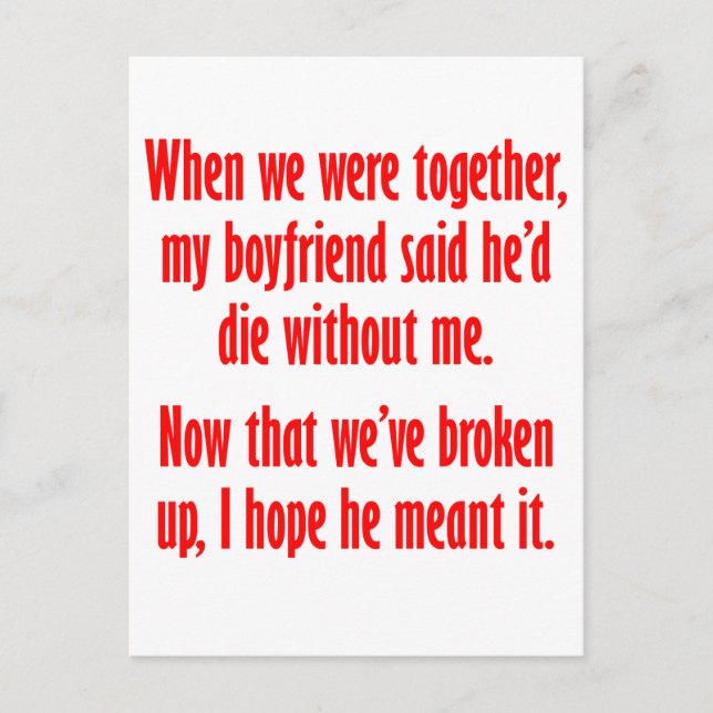 My boyfriend said he'd die without me postcard (Front)