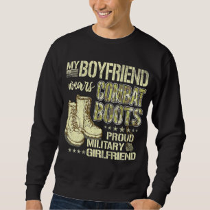 My Boyfriend Wears Combat Boots - Military Girlfri Sweatshirt