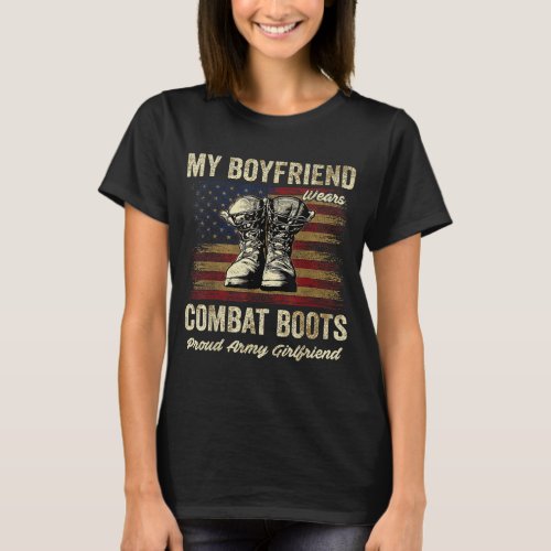 My Boyfriend Wears Combat Boots Proud Army Girlfri T_Shirt
