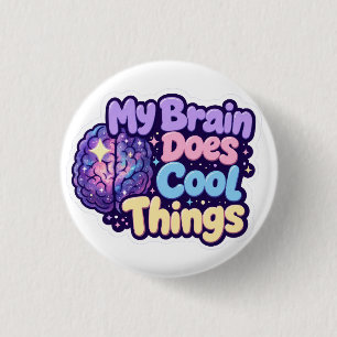 My Brain Does Cool Things - Neurodiversity Pride Button