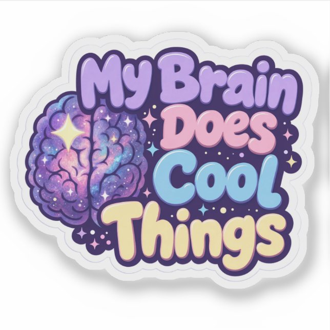 My Brain Does Cool Things - Neurodiversity Pride Sticker (Front)