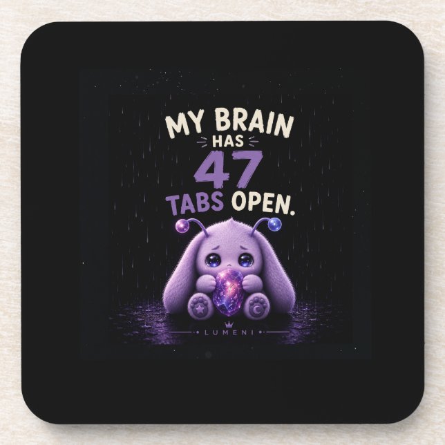 My Brain Has 47 Tabs Open Beverage Coaster (Front)
