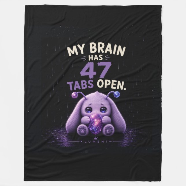 My Brain Has 47 Tabs Open Fleece Blanket (Front)