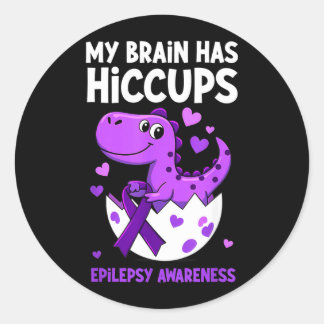 My Brain Has Hicc Dino Epilepsy Awareness Classic Round Sticker