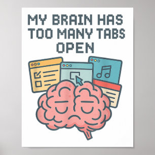 My Brain Has Too Many Tabs Open Adhd Awareness Men Poster