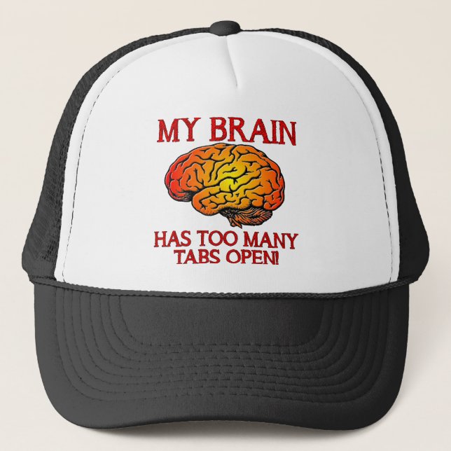 My Brain Has Too Many Tabs Open Funny Ball Cap Hat (Front)