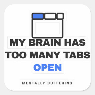 My Brain Has Too Many Tabs Open Funny Sticker