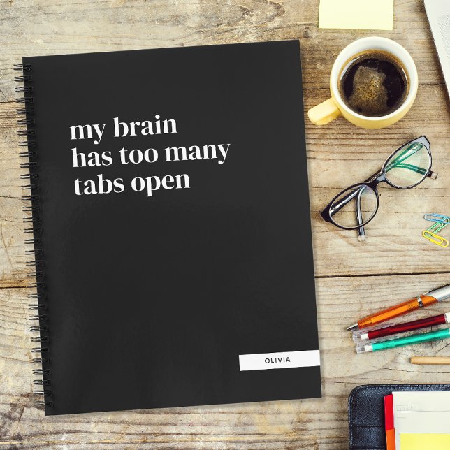 My Brain Has Too Many Tabs Open Personalized Notebook (Creator Uploaded)