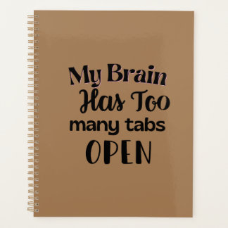 My Brain Has Too Many Tabs Open Planner