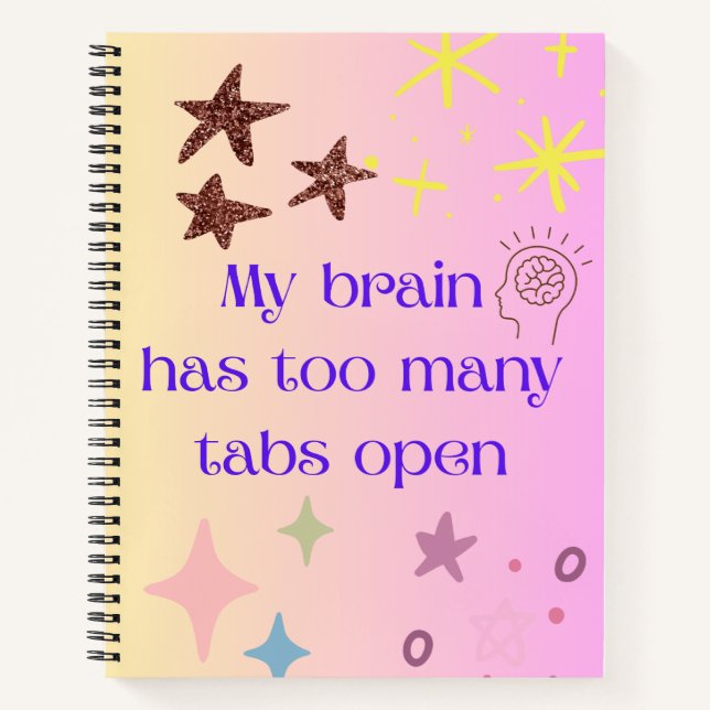 My Brain Has Too Many Tabs Open Spiral Notebook (Front)