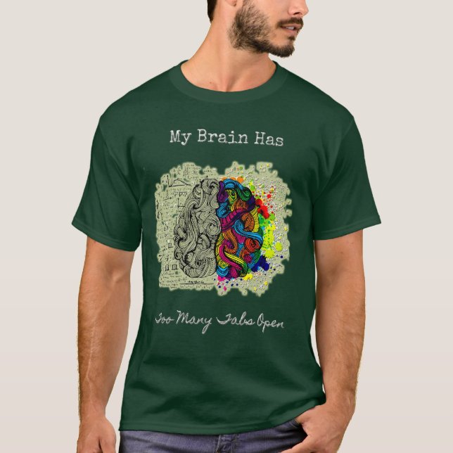 My Brain Has Too Many Tabs Open T-Shirt (Front)