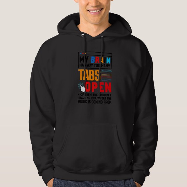 My Brain Has Way Too Many Tabs Open Software Devel Hoodie (Front)
