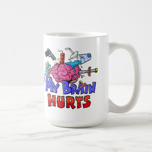 My Brain Hurts Dark Humor Coffee Mug (Right)