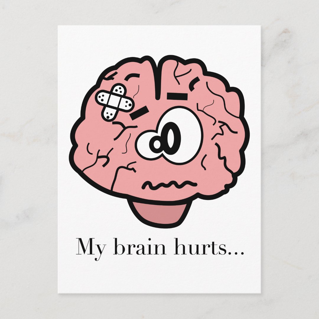 My Brain Hurts Postcard Zazzle