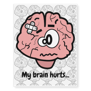 My Brain Hurts Temporary Tattoos