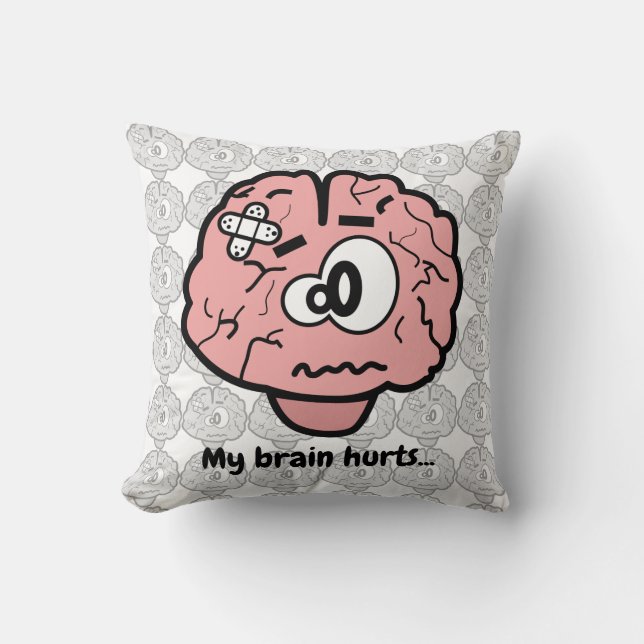 My Brain Hurts Throw Pillow (Front)
