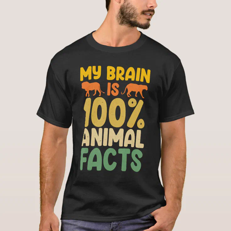 My Brain Is 100 Animal Facts Animal Animal Keepe T-Shirt | Zazzle My Brain Is 100 Animal Facts Animal Animal Keepe T-Shirt | Zazzle