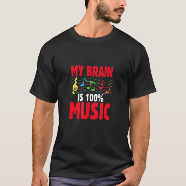 My Brain Is 100 Music Music  Musician Melody T-Shirt (Front)
