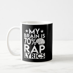My Brain Is 70 Rap Lyrics Funny Rapper Rap Music R Coffee Mug