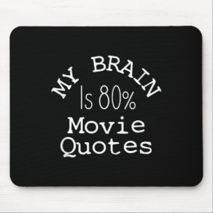 My Brain Is 80% Movie Quotes Shirt, Funny Theater  Mouse Pad