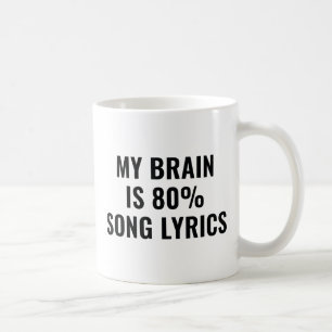 My Brain Is 80 Percent Song Lyrics Coffee Mug