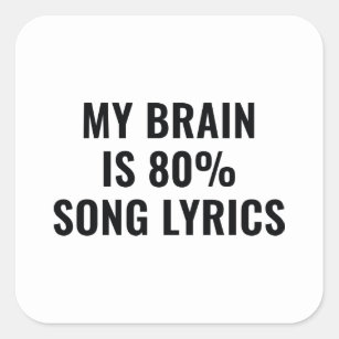 My Brain Is 80 Percent Song Lyrics Square Sticker
