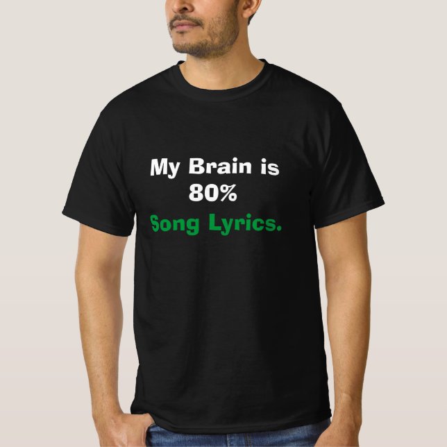 My Brain is 80% Song Lyrics T-Shirt (Front)