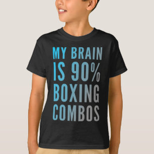 My Brain Is 90% Boxing Combos Boxer Boxers Love Bo T-Shirt