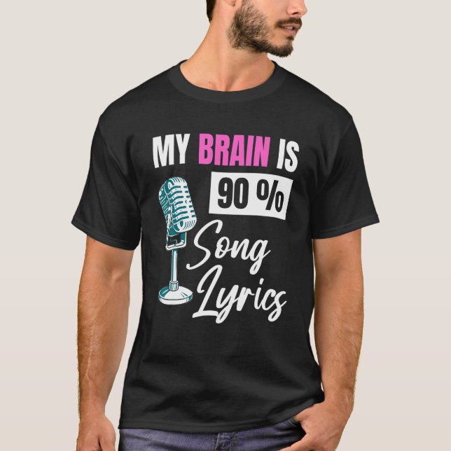 My Brain Is 90 Song Lyrics  Music  Singer 1 T-Shirt (Front)