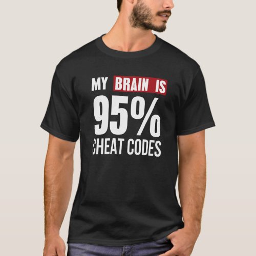 My Brain Is 95 Cheat Codes Coder Programmer Tee