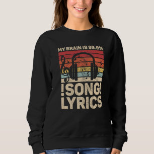 My Brain Is 99 9 Song Lyrics Edm Music Dj Musicia Sweatshirt