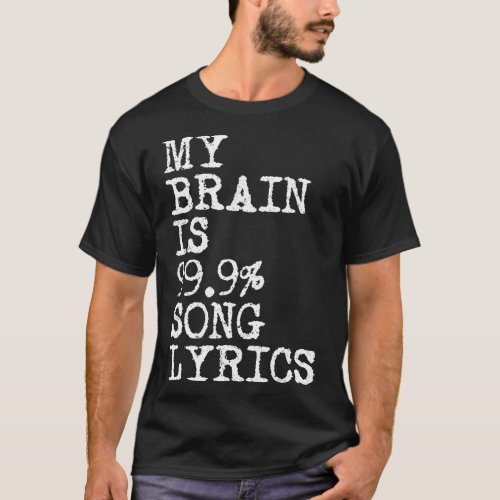 My Brain is 999 Song Lyrics Music Writer T_Shirt