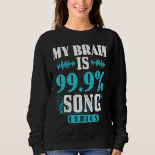 My Brain Is 99 Percent Song Lyrics Funny Karaoke S Sweatshirt